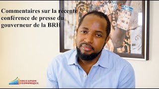 Commentaires sur la récente conférence de presse du gouverneur de la BRH  EDUCATION ECONOMIQUE [upl. by Eniamart]