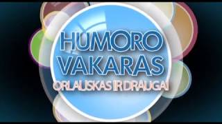 quotArtūras Orlauskas ir draugaiquot humoro vakaras 2013 m [upl. by Eerized358]