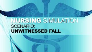 Nursing Simulation Scenario Unwitnessed Fall [upl. by Nydroj]