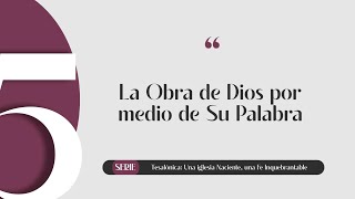 El Libro de Tesalonicenses “La Obra de Dios por medio de Su Palabra” en 1 Tesalonicenses 21314 [upl. by Araldo844]