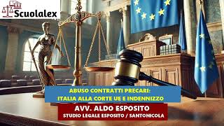 ABUSO CONTRATTI PRECARI ITALIA ALLA CORTE UE E INDENNIZZO [upl. by Amorete]