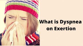 What is Dyspnea on Exertion [upl. by Bow]