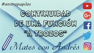 Continuidad de una función quota trozosquot 02 [upl. by Ayarahs969]