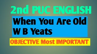 2nd PUC Ch✨06 When You Are Old W B Yeats Objective most important⏩🔥 [upl. by Scrivings]