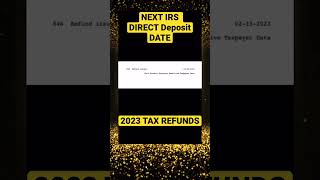 NEXT IRS DIRECT DEPOSIT DATE for 2023 Tax Refunds [upl. by Sone]