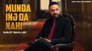 Surjit Bhullar  Munda Inj Da Nahi  Bittu Cheema  MIsta Baaz  Latest Punjabi Song 2024 [upl. by Ivo562]