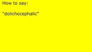 How to pronounce dolichocephalic [upl. by Kelley]