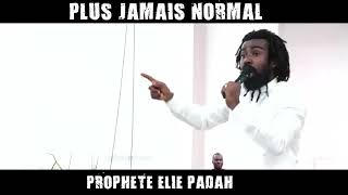 PLUS JAMAIS NORMAL  PROPHETE ELIE PADAH [upl. by Bud]