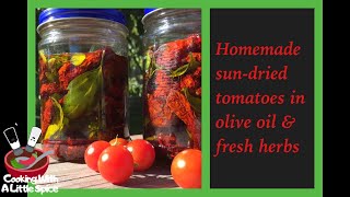 Homemade Sundried Tomatoes in Olive Oil amp Fresh Herbs [upl. by Tawney]