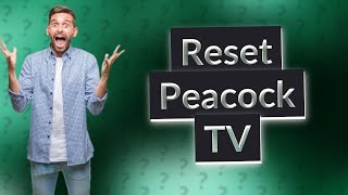 How do I reset Peacock on my TV [upl. by Bevash595]