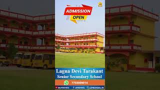 Lagna Devi Tarakant Senior Secondary School admissionsopen Open [upl. by Latsyrk]