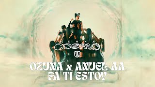 Ozuna Anuel AA  Pa Ti Estoy Visualizer Oficial  COSMO [upl. by Aaberg]