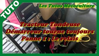 Tracteur tondeuse  Démarreur tourne tout le temps  panne 1 le relais [upl. by Maer]