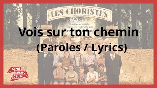 Les Choristes  Vois sur ton chemin Paroles  Lyrics Video Sub Eng [upl. by Linn]