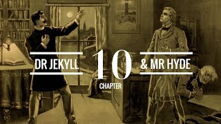 The Strange Case of Dr Jekyll and Mr Hyde Chapter 10  Audiobook [upl. by Naired]