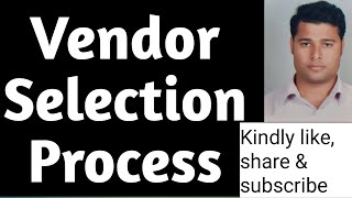 Vendor selection process  Vendor  Vendor selection  Vendor criteria  vendor selection criteria [upl. by Gnoc]