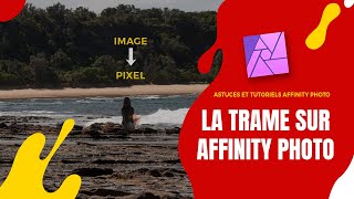 LA FONCTION TRAME SUR AFFINITY PHOTO [upl. by Birchard]