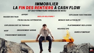 LA FIN DES RENTIERS IMMOBILIERS À CASH FLOW ANALYSE ET SOLUTIONS FIN DU GAME POUR LES FORMATEURS [upl. by Annaitsirk144]