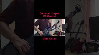 Cannibal Corpse  Disfigured【Bass Cover】shorts [upl. by Ultann676]