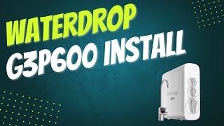 Installation guide for Waterdrop G3P600 Reverse Osmosis System [upl. by Ruhtracam]