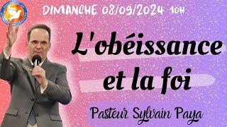 Culte 8092024  quotL Obéissance et la Foiquot avec Past Sylvain PAYA [upl. by Swetlana731]