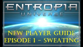 Entropia Universe 2020 New Player Guide  1  Earn PED Through Sweating [upl. by Caton]