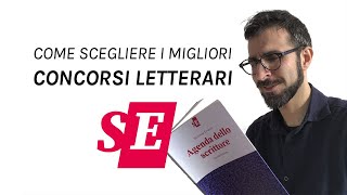 Come scegliere i migliori concorsi letterari  SCRITTURA EFFICACE [upl. by Airdnekal]