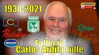 ULTIMA HORA URGENTE FALLECE CARLOS ARDILLA LULLE LUTO EN EL EMPRESARIADO COLOMBIANO 19302021 [upl. by Acul818]