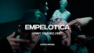 Lenny Tavárez Feid  EMPELOTICA Lyric Video  CantoYo [upl. by Orlosky]