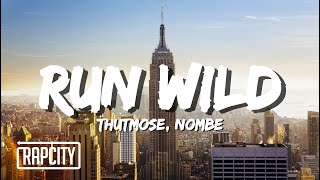 Thutmose  Run Wild ft NoMBe Lyric Video [upl. by Narag]