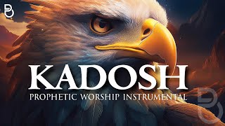 Kadosh the Holy One  Prophetic Warfare Prayer Instrumental [upl. by Aggappora]