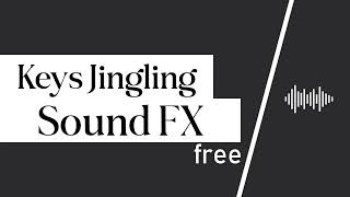 Keys Jingling Sound Effect  Free [upl. by Nileuqay]