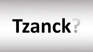 How to Pronounce Tzanck [upl. by Hays]