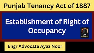 Establishment of Right of Occupancy  Punjab Tenancy Act 1887  Ayaz Noor [upl. by Ahsenal]