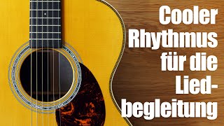 Gitarre begleiten lernen Rhythmus für Fortgeschrittene [upl. by Miyasawa]