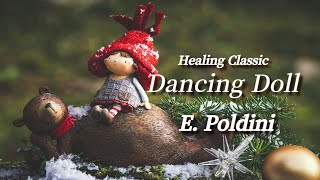 힐링 클래식 감성 피아노 Dancing Doll by E Poldini [upl. by Chatav]