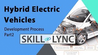 Hybrid Electric Vehicles Development Process part 2  SkillLync [upl. by Ahsiele]