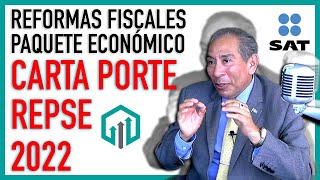 REFORMAS FISCALES del PAQUETE ECONÓMICO 2022  REPSE  CARTA PORTE  JOSÉ ANTONIO GONZÁLEZ CASTRO [upl. by Volny]