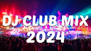 DJ CLUB MUSIC 2024  Mashups amp Remixes of Popular Songs 2024  DJ Remix Dance Club Music Mix 2024 [upl. by Tuttle785]