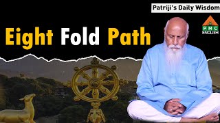 Eight Fold Path  Patrijis Daily Wisdom patriji pmcenglish [upl. by Tanberg33]