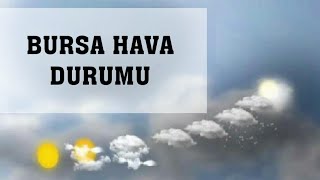 Bursa Hava Durumu [upl. by Efron]