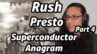 Rush Presto Part 4 Superconductor And Anagram Reaction Musician First Listen [upl. by Eesak]