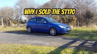 Goodbye Ford Focus ST170  The End  Why I sold the ST170 [upl. by Anirol]