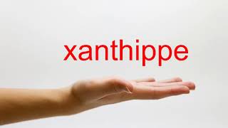 How to Pronounce xanthippe  American English [upl. by Sible]