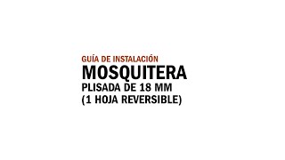 INSTALACIÓN DE MOSQUITERA PLISADA DE 18 mm reversible [upl. by Anoirb]