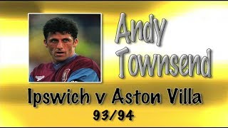 ANDY TOWNSEND  Ipswich v Villa 9394  Retro Goal [upl. by Oetomit]