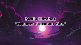 Molly Hatchet  quotDreams Ill Never Seequot HQWith Onscreen Lyrics [upl. by Jandel546]