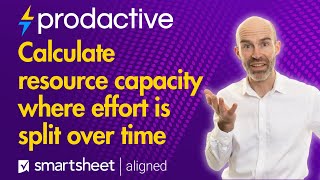 Smartsheet Resource Management demo to calculate resource capacity where effort is split over time [upl. by Schwejda941]