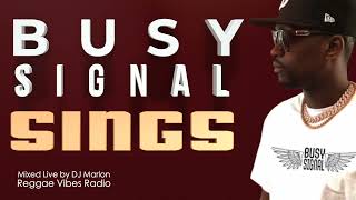 Some baad singing tunes by Busy Signal also feat Beres Hammond Romain Virgo Terry Linen Alaine [upl. by Eboh]