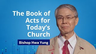 Bishop Hwa Yung on the Book of Acts for Today’s Church amp The Seoul 2024 Congress [upl. by Cordier997]